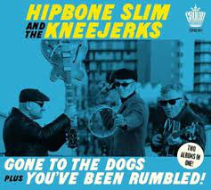 Hipbone Slim And The Kneejerks - Gone To The Dogs Plus You?Ve Been R in der Gruppe CD / Pop bei Bengans Skivbutik AB (4222012)