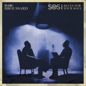 Broussard Marc - S.O.S. 4: Blues For Your Soul in der Gruppe CD / Jazz bei Bengans Skivbutik AB (4222023)