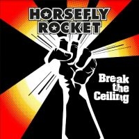 Horsefly Rocket - Break The Ceiling in der Gruppe CD bei Bengans Skivbutik AB (4222024)