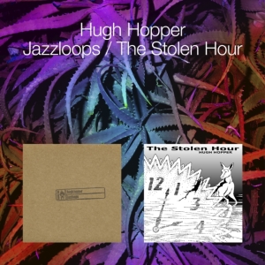 Hugh Hopper - Jazzloops / The Stolen Hour in der Gruppe Övrigt /  bei Bengans Skivbutik AB (4222061)