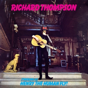 Richard Thompson - Henry The Human Fly in der Gruppe Minishops / Richard Thompson bei Bengans Skivbutik AB (4222186)