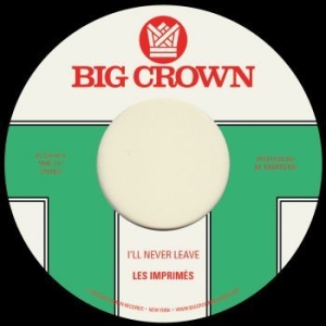 Les Imprimés - I'll Never Leave B/W If I in der Gruppe VINYL bei Bengans Skivbutik AB (4222659)