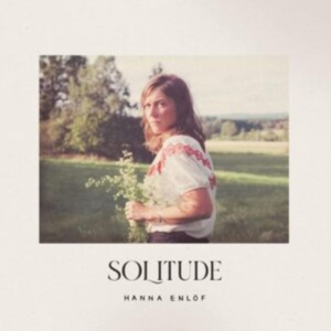 Enlöf Hanna - Solitude in der Gruppe CD / Pop-Rock,Svensk Musik bei Bengans Skivbutik AB (4222664)