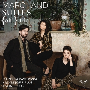 Oh! Trio - Joseph Marchand Suites in der Gruppe CD / Klassiskt,Övrigt bei Bengans Skivbutik AB (4223783)