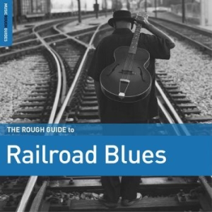 Blandade Artister - The Rough Guide To Railroad Blues in der Gruppe CD / Jazz bei Bengans Skivbutik AB (4224372)