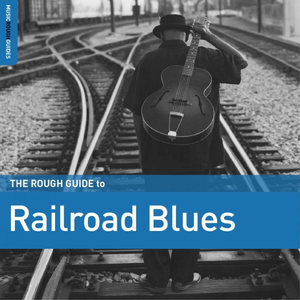 Various Artists - The Rough Guide To Railroad Blues in der Gruppe CD / Bestseller bei Bengans Skivbutik AB (4224372)