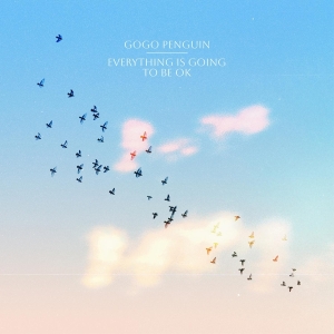Gogo Penguin - Everything Is Going To Be Ok in der Gruppe VINYL / Dance-Techno,Elektroniskt bei Bengans Skivbutik AB (4224883)