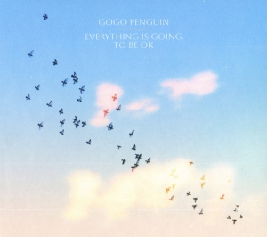 Gogo Penguin - Everything Is Going To Be Ok in der Gruppe CD / Dance-Techno,Elektroniskt bei Bengans Skivbutik AB (4224884)