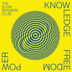 Slow Readers Club The - Knowledge Freedom Power in der Gruppe VINYL / Pop bei Bengans Skivbutik AB (4225063)