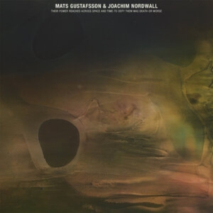 Gustafsson Mats And Joachim Nordwa - Their Power Reached Across Space An in der Gruppe VINYL / Jazz bei Bengans Skivbutik AB (4225131)