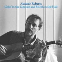 Roberts Alasdair - Grief In The Kitchin And Mirth In T in der Gruppe VINYL / Svensk Folkmusik,World Music bei Bengans Skivbutik AB (4225259)