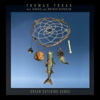 Truax Thomas With Budgie And Mothe - Dream Catching Songs in der Gruppe CD / Pop-Rock bei Bengans Skivbutik AB (4225387)