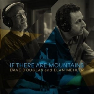 Douglas Dave And Elan Mehler - If There Are Mountains in der Gruppe CD / Jazz bei Bengans Skivbutik AB (4225400)
