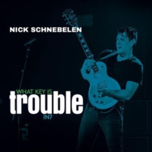 Schnebelen Nick - What Key Is Trouble In? in der Gruppe CD / Blues,Jazz bei Bengans Skivbutik AB (4225613)