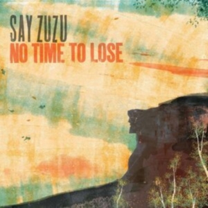 Say Zuzu - No Time To Lose in der Gruppe CD / Country bei Bengans Skivbutik AB (4225619)