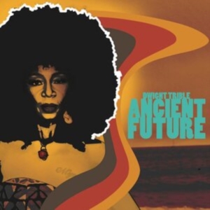 Trible Dwight - Ancient Future in der Gruppe CD / Jazz bei Bengans Skivbutik AB (4225643)