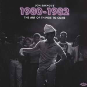 Various Artists - Jon Savage's 1980-1982 ~ The Art Of in der Gruppe MUSIK / Dual Disc / Pop bei Bengans Skivbutik AB (4225647)
