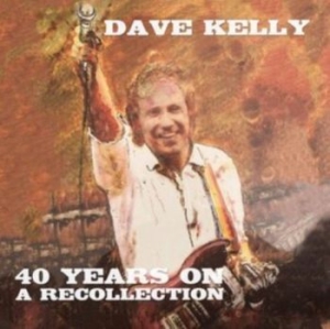 Dave Kelly - Forty Years On in der Gruppe CD / Pop-Rock bei Bengans Skivbutik AB (4226817)