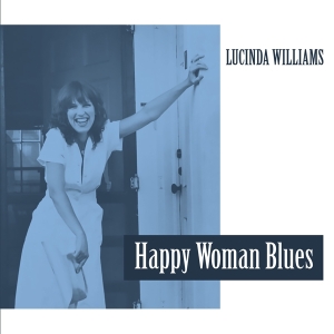 Lucinda Williams - Happy Woman Blues in der Gruppe VINYL / Pop-Rock bei Bengans Skivbutik AB (4227852)