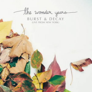 Wonder Years - Burst & Decay: Live From New York (Rsd) in der Gruppe UNSERE TIPPS / Record Store Day / RSD2023 bei Bengans Skivbutik AB (4227974)