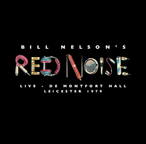 Bill Nelson'S Red Noise - Live At The De Montfort Hall, Leicester 1979 in der Gruppe UNSERE TIPPS / Record Store Day / RSD2023 bei Bengans Skivbutik AB (4229429)