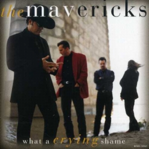 Mavericks - What a Crying Shame in der Gruppe Minishops / The Mavericks bei Bengans Skivbutik AB (4229713)