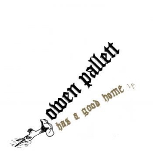 Pallett Owen - Has A Good Home in der Gruppe VINYL / Rock bei Bengans Skivbutik AB (4229830)