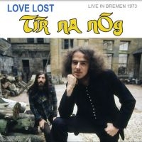 Tír Na Nóg - Love Lost In Bremen (Live In Bremen in der Gruppe CD / Svensk Folkmusik,World Music bei Bengans Skivbutik AB (4233417)