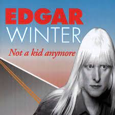 Edgar Winter - Not A Kid Anymore in der Gruppe CD / Jazz,Pop-Rock bei Bengans Skivbutik AB (4233861)