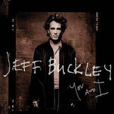 Jeff Buckley - You And I in der Gruppe CD / Pop-Rock bei Bengans Skivbutik AB (4233869)