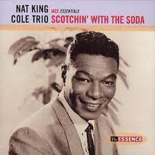 Nat King Cole  Trio - Scotchin´With The Soda in der Gruppe CD / Jazz,Pop-Rock bei Bengans Skivbutik AB (4233916)