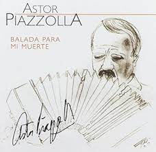 Astor Piazzolla  - Balada Para Mi Muerte in der Gruppe CD / Pop-Rock bei Bengans Skivbutik AB (4234032)
