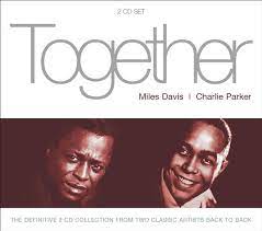 Miles Davis / Charlie Parker - Together in der Gruppe CD / Jazz bei Bengans Skivbutik AB (4234423)
