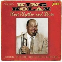King Kolax - Those Rhythm & Blues 1948-1960 in der Gruppe CD / Blues,Jazz bei Bengans Skivbutik AB (4235991)