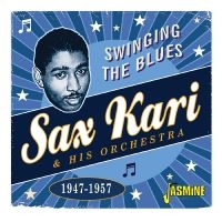 Sax Kari & His Orchestra - Swinging The Blues 1947-1957 in der Gruppe CD / Blues,Jazz bei Bengans Skivbutik AB (4235994)