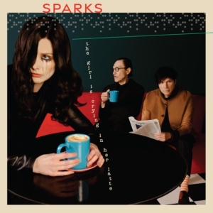 Sparks - The Girl Is Crying In Her Latte in der Gruppe CD / Pop-Rock bei Bengans Skivbutik AB (4236054)