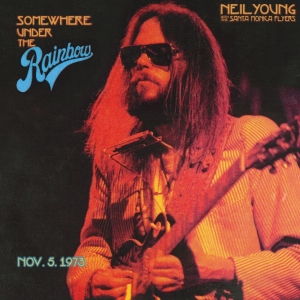 Neil Young With The Santa Moni - Somewhere Under The Rainbow 1973 in der Gruppe -Start WBM bei Bengans Skivbutik AB (4236119)
