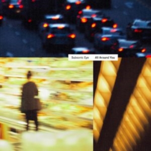 Subsonic Eye - All Around You in der Gruppe CD / Pop-Rock bei Bengans Skivbutik AB (4236127)