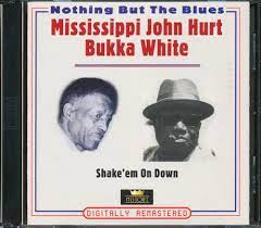 Mississippi John Hurt / Bukka White - Shake Em On Down in der Gruppe CD / Blues,Jazz bei Bengans Skivbutik AB (4237256)
