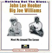 John Lee Hooker / Big Joe Williams - Meet Me Around The Corner in der Gruppe CD / Blues,Jazz bei Bengans Skivbutik AB (4237260)