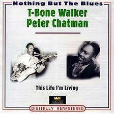 T Bone Walker / Peter Chapman - This Life I´M Living in der Gruppe CD / Blues,Jazz bei Bengans Skivbutik AB (4237263)