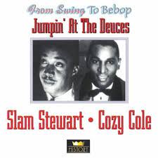 Slam Stewart / Cozy Cole - Jumpin At The Deuces in der Gruppe CD bei Bengans Skivbutik AB (4237270)