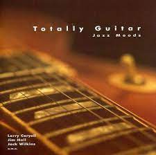 Totally Guitar-Jazz Moods - Coryell L-Hall J-Wilkins J Mfl in der Gruppe CD / Jazz,Pop-Rock bei Bengans Skivbutik AB (4237284)