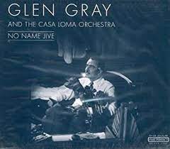 Gray Glen & The Casa Loma Orch - No Name Jive in der Gruppe CD / Jazz bei Bengans Skivbutik AB (4237323)