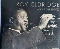 Roy Eldridge - I Can´t Get Started in der Gruppe CD bei Bengans Skivbutik AB (4237326)