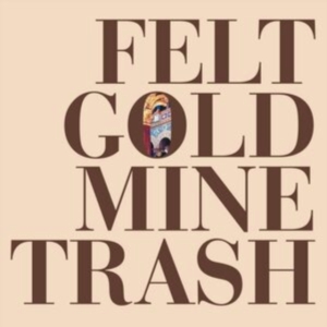 Felt - Gold Mine Trash in der Gruppe VINYL / Pop-Rock bei Bengans Skivbutik AB (4238126)