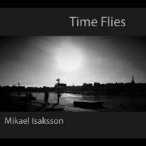Isaksson Mikael - Time Flies in der Gruppe CD / Jazz bei Bengans Skivbutik AB (4238146)