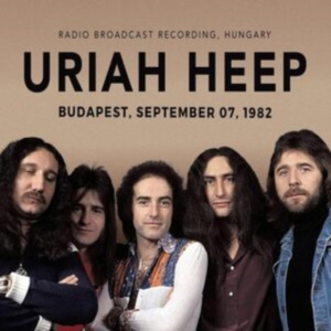 Uriah Heep - Budapest, September 07, 1982 in der Gruppe Övrigt / bei Bengans Skivbutik AB (4238892)