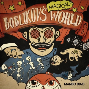 Mando Diao - Boblikov's Magical World in der Gruppe CD / Svensk Musik bei Bengans Skivbutik AB (4239569)