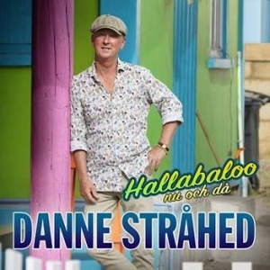 Danne Stråhed - Hallabaloo   Nu Och Då in der Gruppe CD / Dansband-Schlager,Pop-Rock,Svensk Musik bei Bengans Skivbutik AB (4239595)